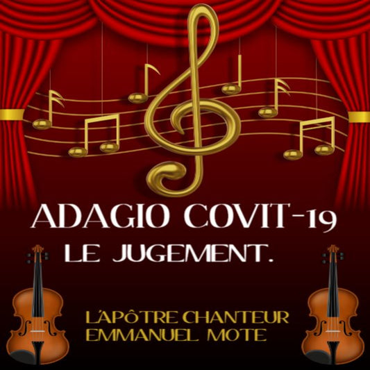 ADAGIO COVIT-19 Le Jugement. L'Apôtre Chanteur Emmanuel MOTE
