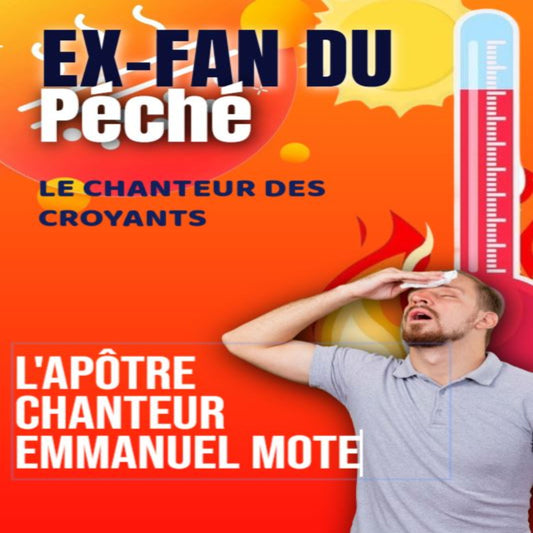 Ex FAN Du PÉCHÉ. L'Apôtre Chanteur Emmanuel MOTE