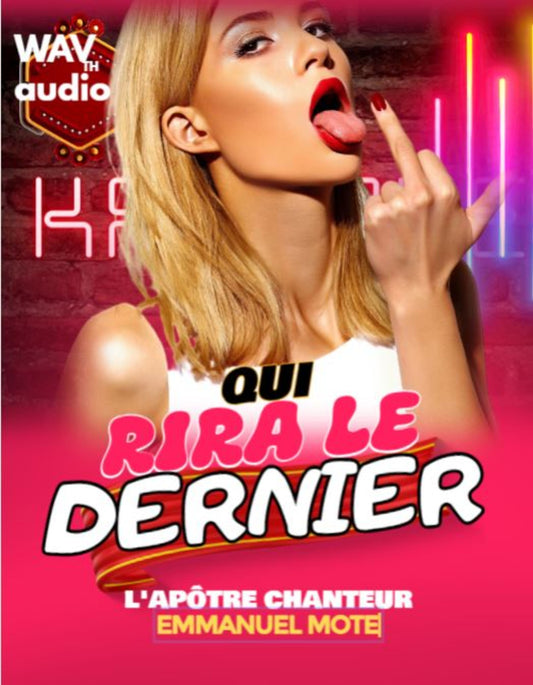 QUI RIRA LE DERNIER. L'Apôtre Chanteur Emmanuel MOTE