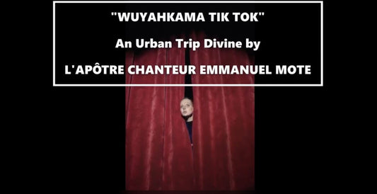 VIDEO  "WUYAHKAMA TIKTOK. L'Apôtre Chanteur Emmanuel MOTE