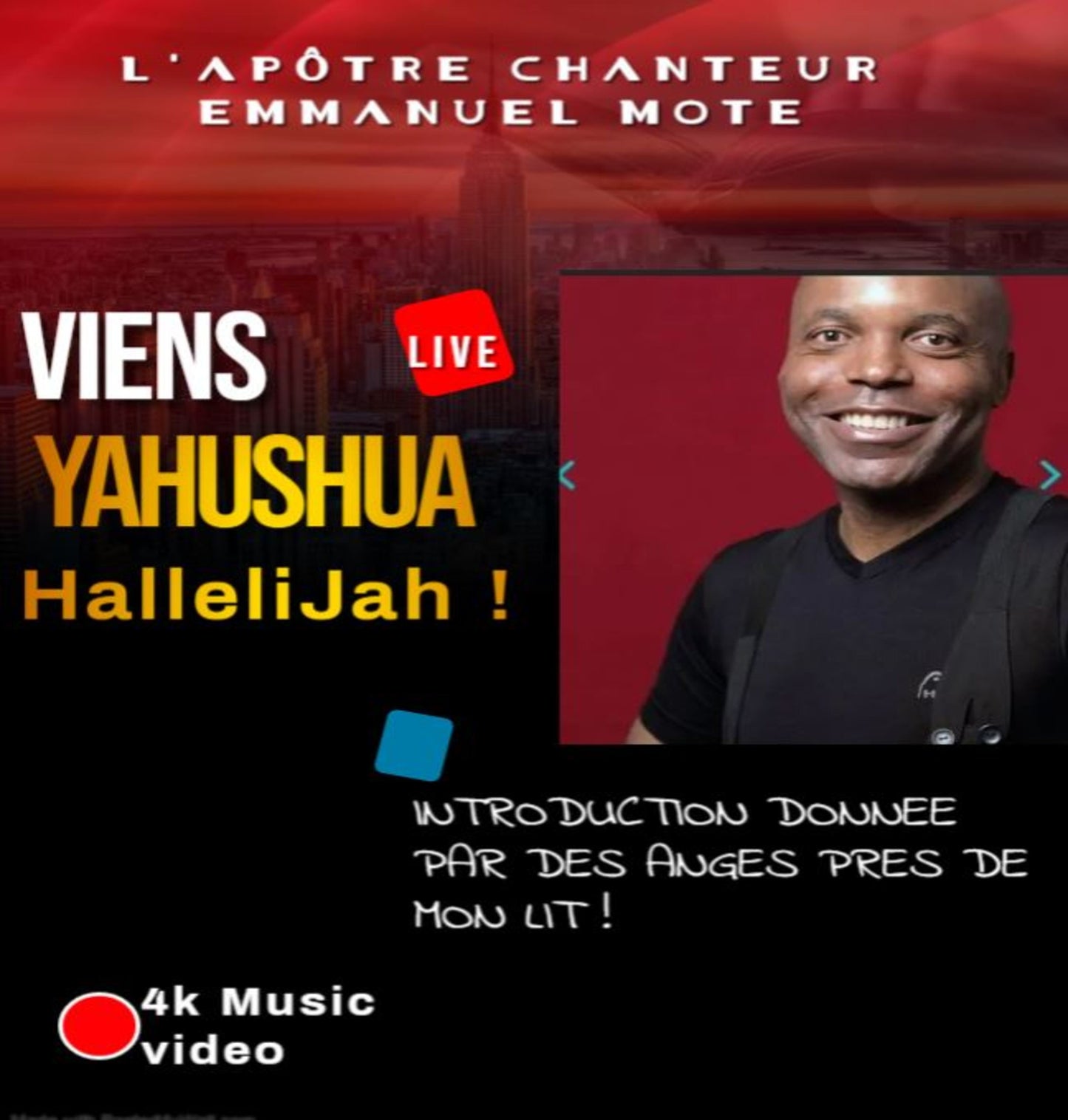 VIENS YAHUSHUA HALLELIJAH !  L'Apôtre Chanteur Emmanuel MOTE